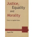 Justice, Equality and Morality Essays in Applied Ethics 
